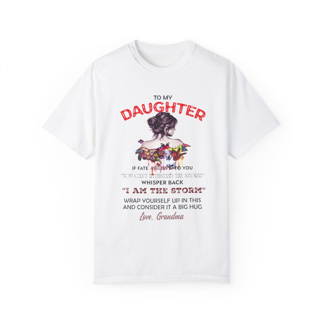 To My Daughter | Unisex Garment-Dyed T-shirt