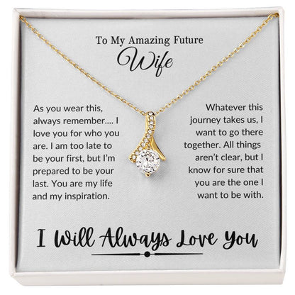 To My Amazing Future Wife | I Will Always Love You - Alluring Beauty necklace