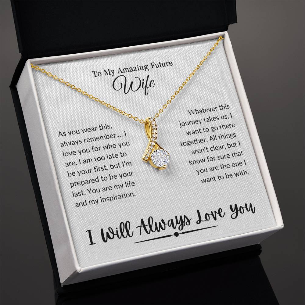 To My Amazing Future Wife | I Will Always Love You - Alluring Beauty necklace