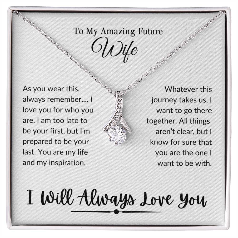 To My Amazing Future Wife | I Will Always Love You - Alluring Beauty necklace