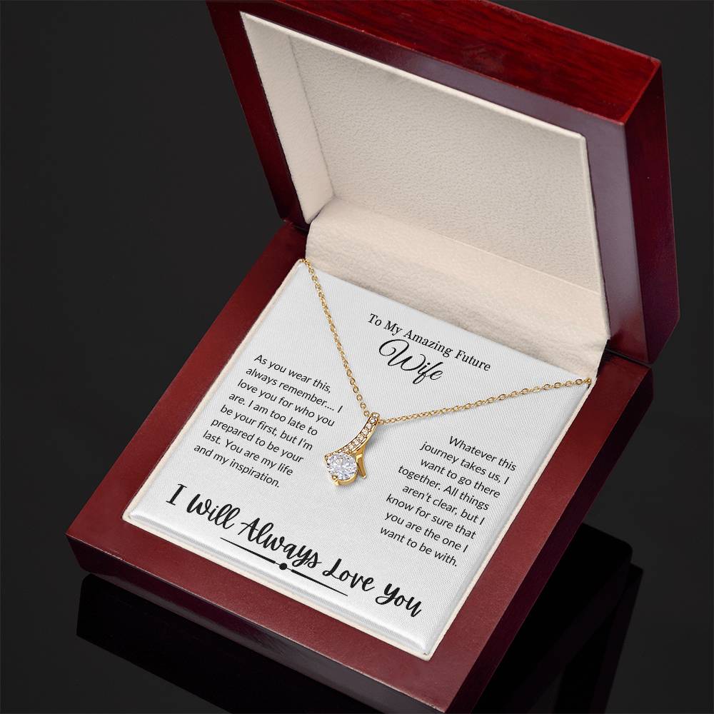 To My Amazing Future Wife | I Will Always Love You - Alluring Beauty necklace